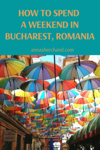 how to spend a weekend in bucharest, Romania