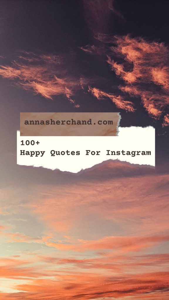 250+ Happiness Quotes For Instagram Anna Sherchand