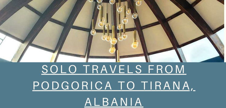 Solo travels from Podgorica to Tirana